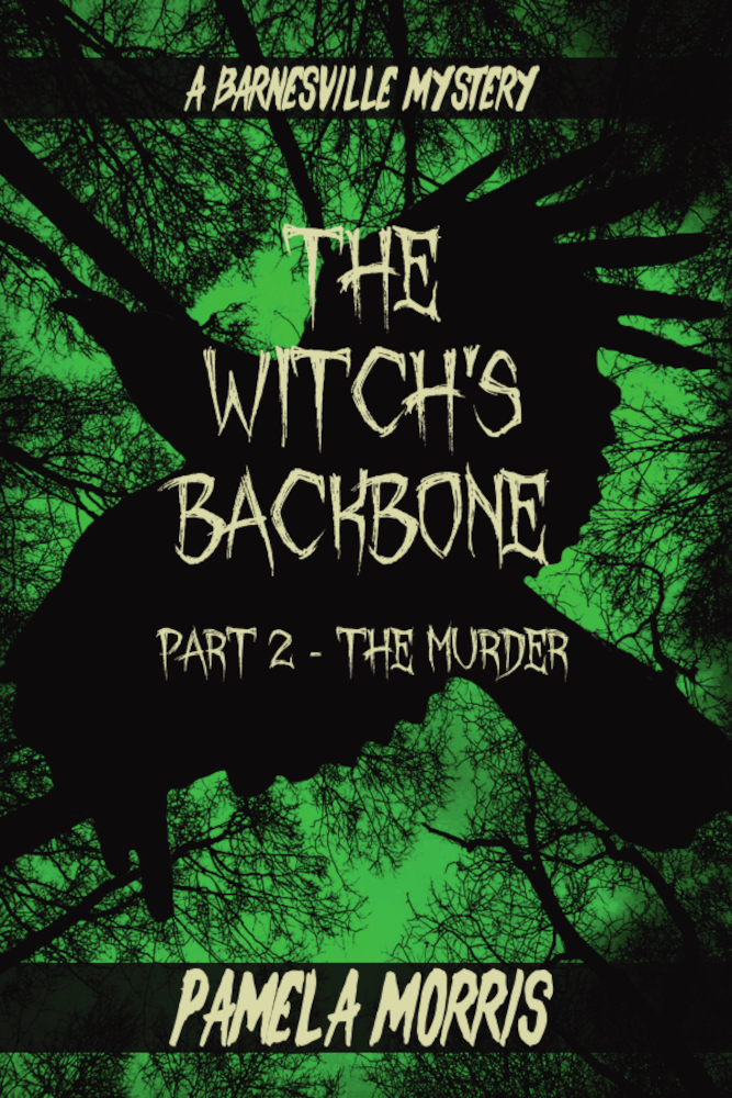 The Witch’s Backbone: Part 2 – The Murder